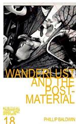 WANDERLUST AND THE POST-MATERIAL