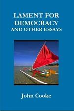 LAMENT FOR DEMOCRACY AND OTHER ESSAYS