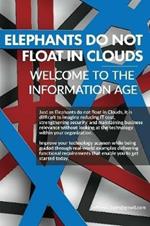 Elephants do not float on Clouds? Welcome to the Information Age