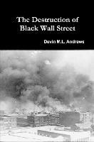 The Destruction of Black Wall Street