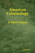 American Criminology: A Mini Course