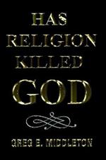 Has Religion Killed God