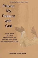 Prayer; My Posture with God