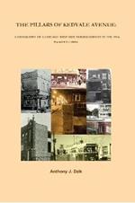 THE PILLARS OF KEDVALE AVENUE: A GEOGRAPHY OF A CHICAGO WEST SIDE NEIGHBORHOOD IN THE 1960s Expanded 2nd edition