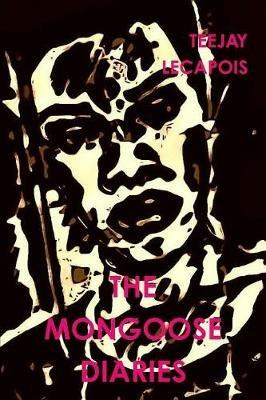 The Mongoose  Diaries - Teejay LeCapois - cover