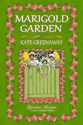 Marigold Garden - Kate Greenaway,Grandma's Treasures - cover