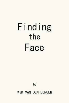 Finding the Face - Wim Van Den Dungen - cover