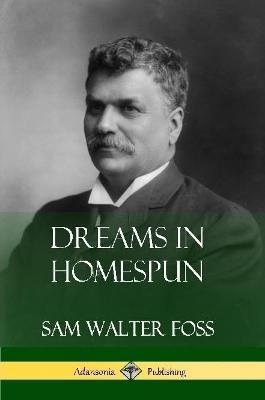 Dreams in Homespun - Sam Walter Foss - cover