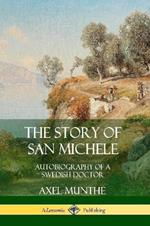 The Story of San Michele: Autobiography of a Swedish Doctor