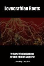 Lovecraftian Roots: Writers Who Influenced Howard Phillips Lovecraft