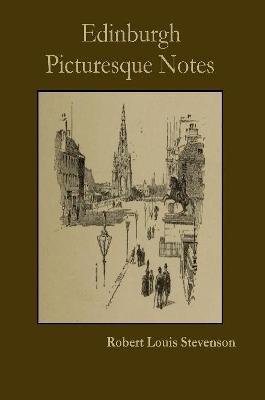 Edinburgh  Picturesque Notes - Robert Louis Stevenson - cover