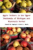 Apple Culture in the Upper Peninsula of Michigan and Wisconsin Border