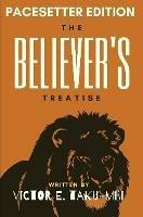 The Believer's Treatise-PaceSetter Edition