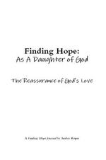 Finding Hope As A Daughter of God: Reassurance of God's Love