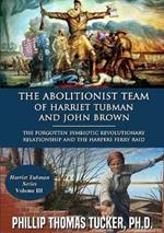 The Abolitionist Team of Harriet Tubman and John Brown