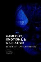 Gameplay, Emotions and Narrative: Independent Games Experienced