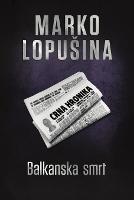 Balkanska smrt - Marko Lopusina - cover