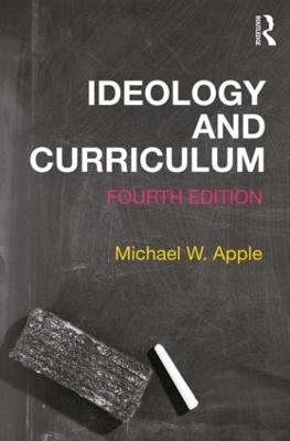 Ideology and Curriculum - Michael Apple,Michael W. Apple - cover