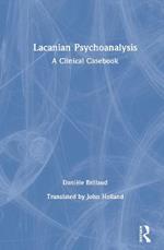 Lacanian Psychoanalysis: A Clinical Casebook