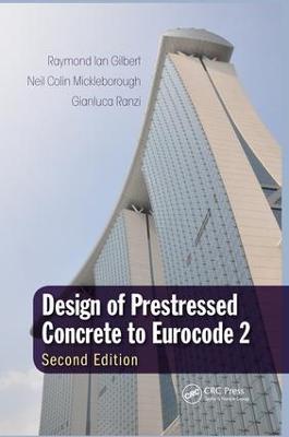 Design of Prestressed Concrete to Eurocode 2 - Raymond Ian Gilbert,Neil Colin Mickleborough,Gianluca Ranzi - cover