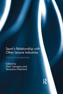 Sport's Relationship with Other Leisure Industries: Historical Perspectives - cover
