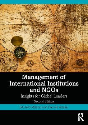 Management of International Institutions and NGOs: Insights for Global Leaders - Eduardo Missoni,Daniele Alesani - cover