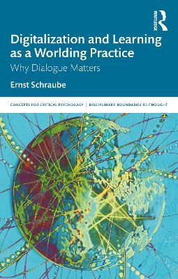 Digitalization and Learning as a Worlding Practice: Why Dialogue Matters - Ernst Schraube - cover