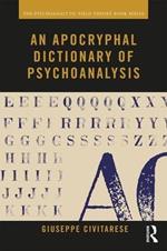 An Apocryphal Dictionary of Psychoanalysis