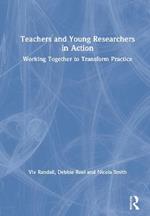 Teachers and Young Researchers in Action: Working Together to Transform Practice