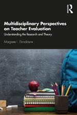 Multidisciplinary Perspectives on Teacher Evaluation: Understanding the Research and Theory