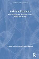 Authentic Excellence: Flourishing & Resilience in a Relentless World