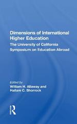 Dimensions of International Higher Education: The University of California Symposium on Education Abroad