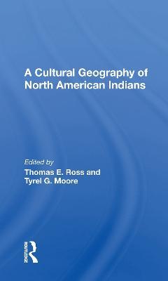 A Cultural Geography Of North American Indians - cover