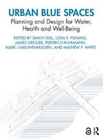 Urban Blue Spaces: Planning and Design for Water, Health and Well-Being