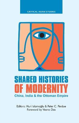 Shared Histories of Modernity: China, India and the Ottoman Empire - cover