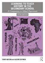 Learning to Teach History in the Secondary School: A Companion to School Experience