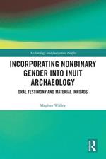 Incorporating Nonbinary Gender into Inuit Archaeology: Oral Testimony and Material Inroads