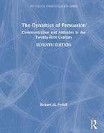 The Dynamics of Persuasion: Communication and Attitudes in the Twenty-First Century