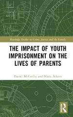 The Impact of Youth Imprisonment on the Lives of Parents