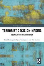 Terrorist Decision-Making: A Leader-Centric Approach