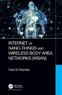 Internet of Nano-Things and Wireless Body Area Networks (WBAN) - Fadi Al-Turjman - cover