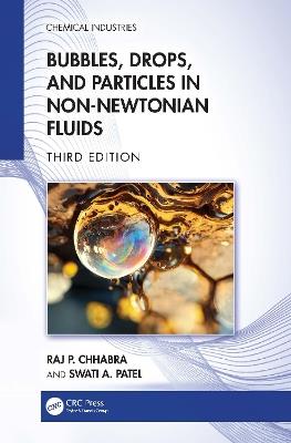 Bubbles, Drops, and Particles in Non-Newtonian Fluids - Raj P. Chhabra,Swati A. Patel - cover