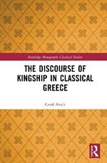 The Discourse of Kingship in Classical Greece