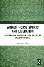 Women, Horse Sports and Liberation: Equestrianism and Britain from the 18th to the 20th Centuries