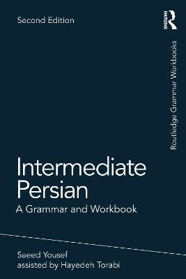Intermediate Persian: A Grammar and Workbook - Saeed Yousef,Hayedeh Torabi - cover