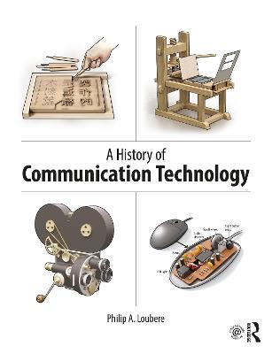 A History of Communication Technology - Philip Loubere - cover