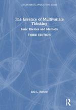 The Essence of Multivariate Thinking: Basic Themes and Methods