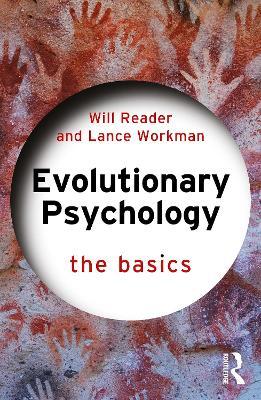 Evolutionary Psychology: The Basics - Will Reader,Lance Workman - cover