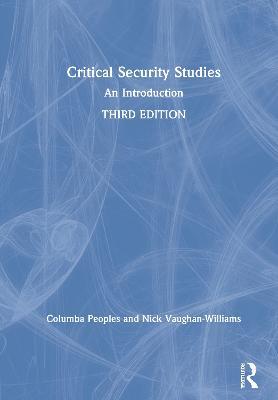 Critical Security Studies: An Introduction - Columba Peoples,Nick Vaughan-Williams - cover