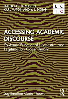 Accessing Academic Discourse: Systemic Functional Linguistics and Legitimation Code Theory - cover